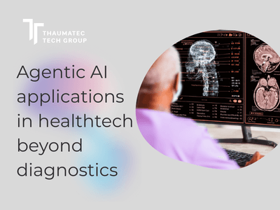 Agentic AI applications in healthtech beyond diagnostics