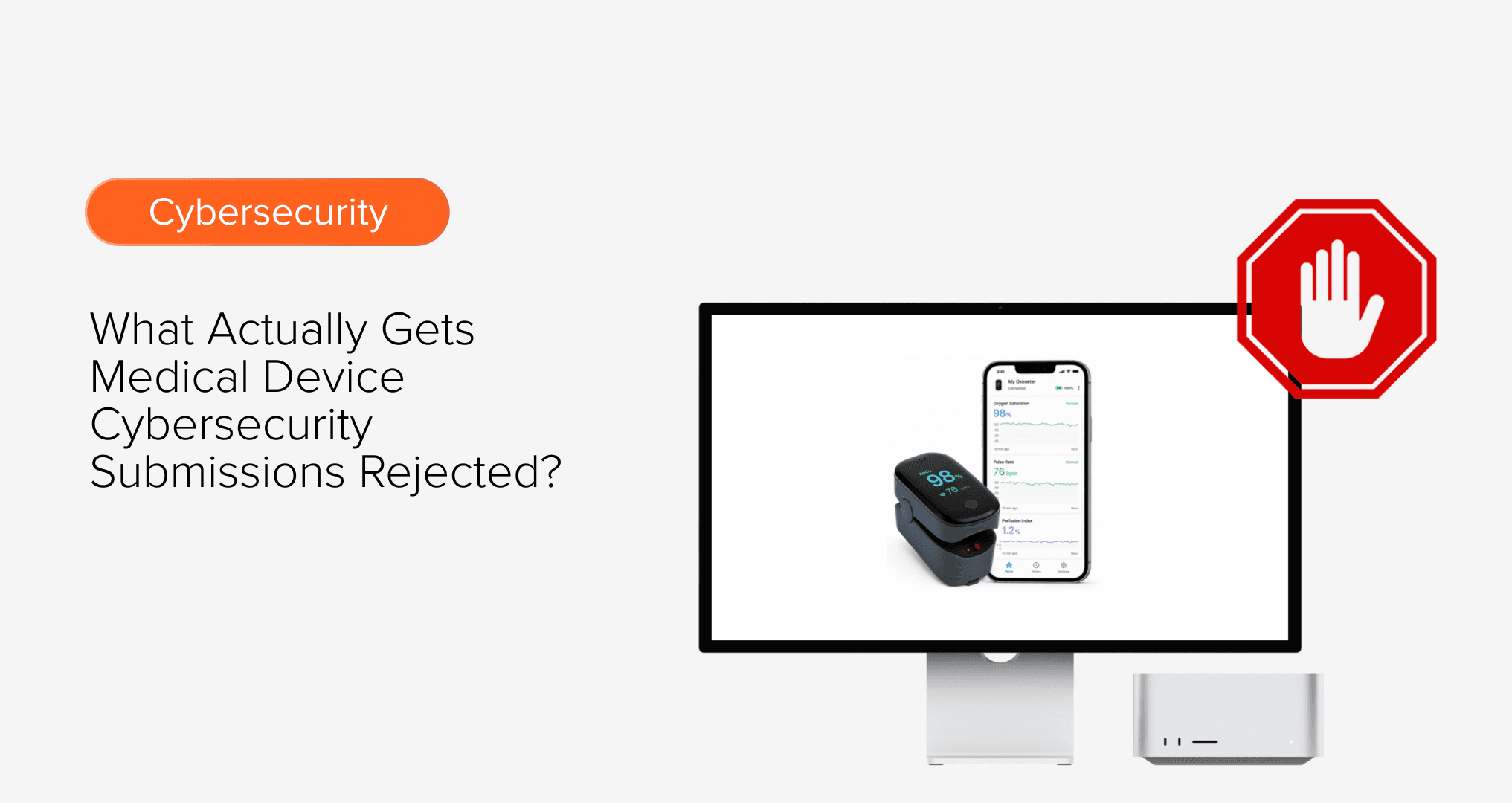 What Actually Gets Medical Device Cybersecurity Submissions Rejected