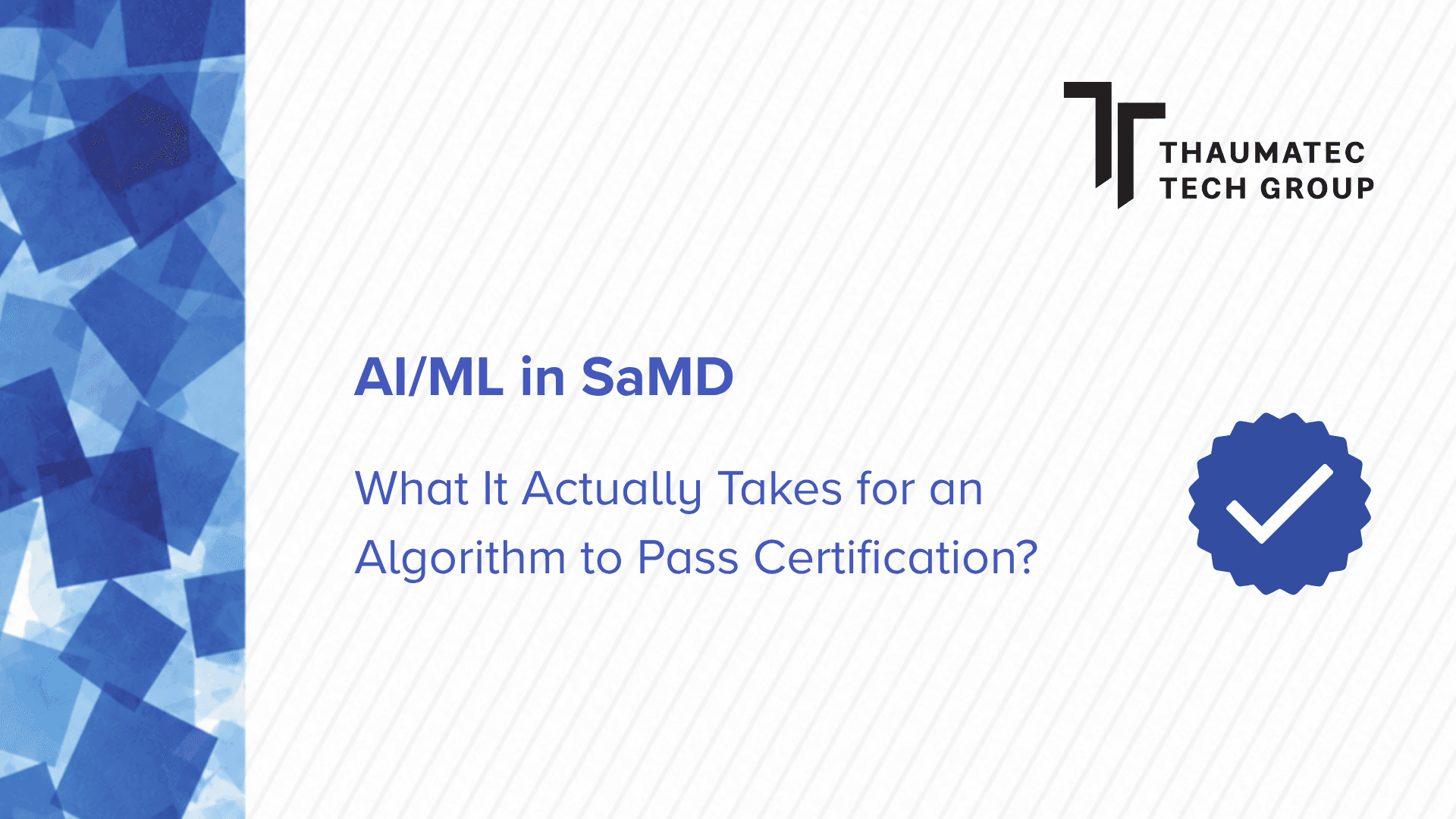 AI/ML in SaMD: What It Actually Takes for an Algorithm to Pass Certification